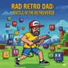 Rad Retro Dad: Battle of the Retroverse - free online shooting game